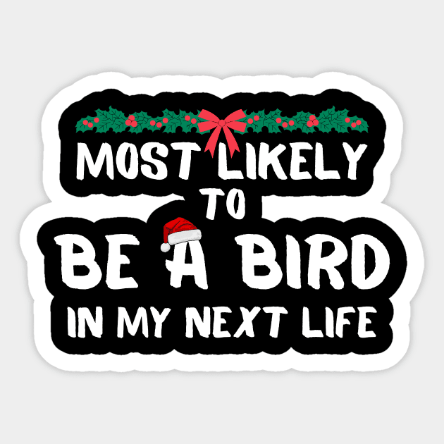 Most likely to be a bird christmas Sticker by PetLolly